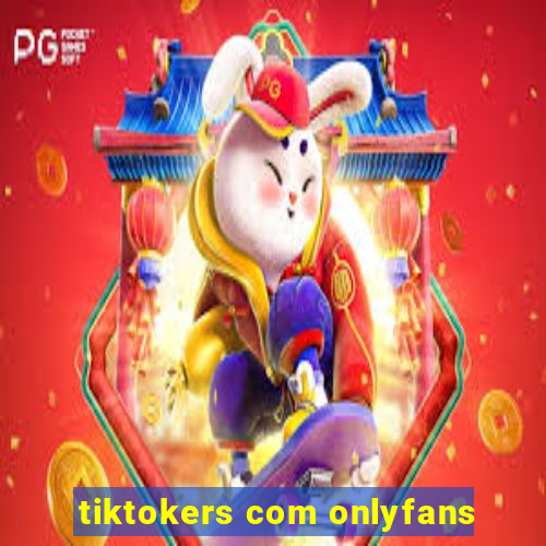 tiktokers com onlyfans